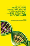 Projected Impacts of Agricultural Biotechnologies for Fruits and Vegetables in the Philippines and Indonesia